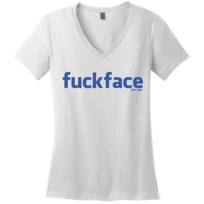 Fuckface Yes You Women's V-Neck T-Shirt