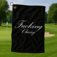 Fucking Classy Golf Towel