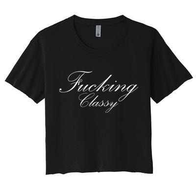 Fucking Classy Crop Top