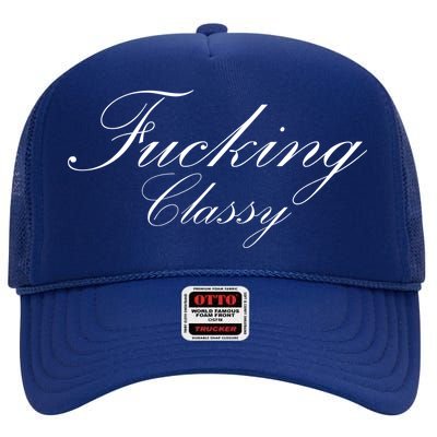 Fucking Classy High Crown Mesh Back Trucker Hat