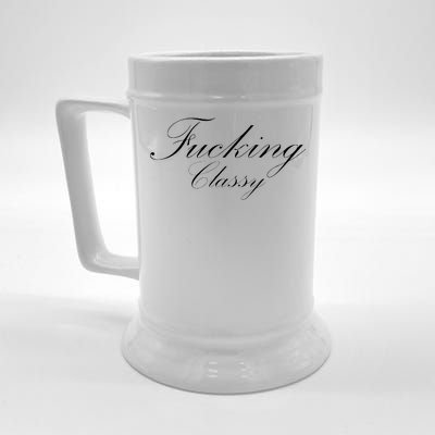 Fucking Classy Beer Stein