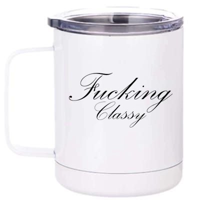 Fucking Classy 12 oz Stainless Steel Tumbler Cup