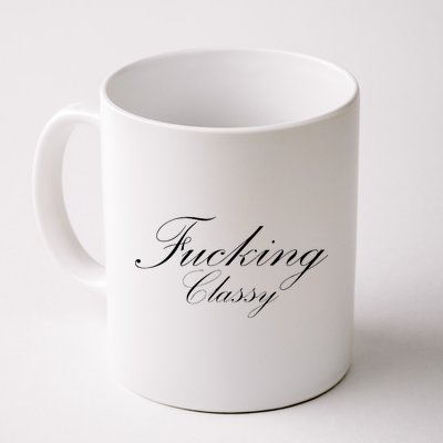 Fucking Classy Coffee Mug