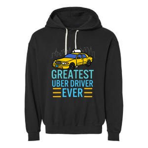 Funny Uber Drivers For Greatest Uber Garment-Dyed Fleece Hoodie