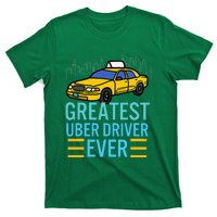 Funny Uber Drivers For Greatest Uber T-Shirt