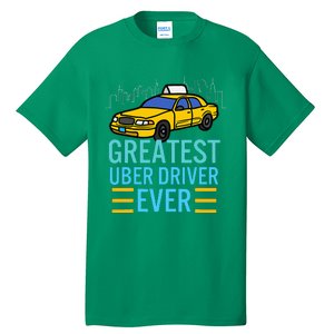 Funny Uber Drivers For Greatest Uber Tall T-Shirt