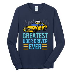 Funny Uber Drivers For Greatest Uber Tall Long Sleeve T-Shirt