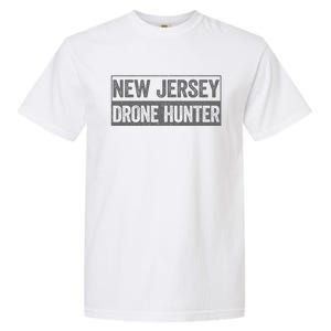 Funny Ufo Drone Humor New Jersey Drone Hunter Garment-Dyed Heavyweight T-Shirt