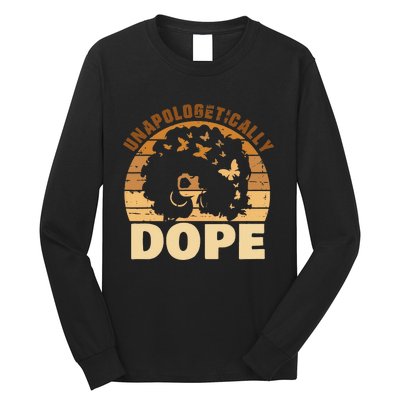 Funny Unapologetically Dope Black History Month African American Gift Long Sleeve Shirt