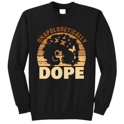 Funny Unapologetically Dope Black History Month African American Gift Sweatshirt