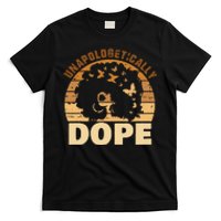 Funny Unapologetically Dope Black History Month African American Gift T-Shirt