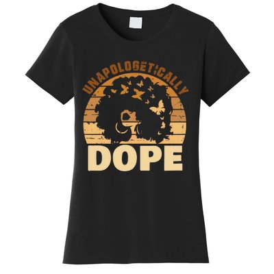 Funny Unapologetically Dope Black History Month African American Gift Women's T-Shirt