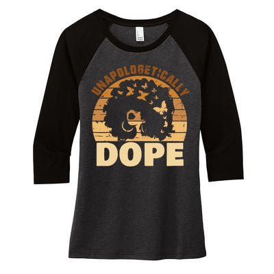 Funny Unapologetically Dope Black History Month African American Gift Women's Tri-Blend 3/4-Sleeve Raglan Shirt