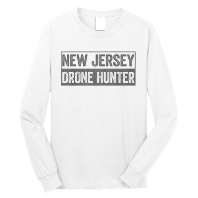 Funny Ufo Drone Humor New Jersey Drone Hunter Long Sleeve Shirt