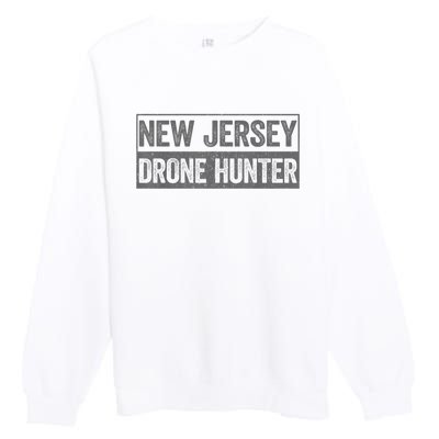 Funny Ufo Drone Humor New Jersey Drone Hunter Premium Crewneck Sweatshirt