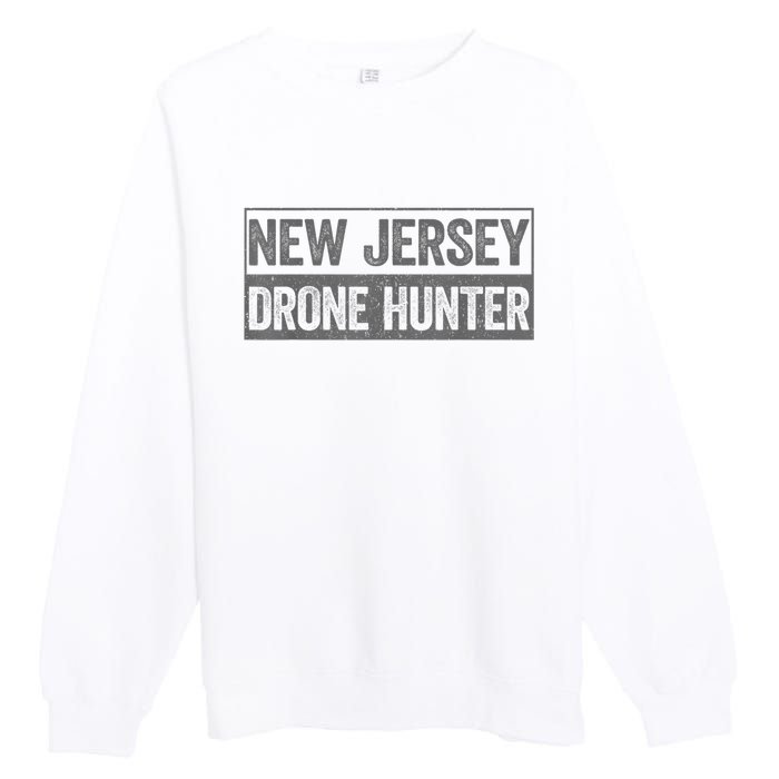 Funny Ufo Drone Humor New Jersey Drone Hunter Premium Crewneck Sweatshirt