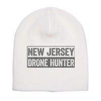 Funny Ufo Drone Humor New Jersey Drone Hunter Short Acrylic Beanie