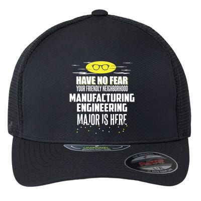 Funny Ufacturing Engineering Major Gift Have No Fear Gift Flexfit Unipanel Trucker Cap