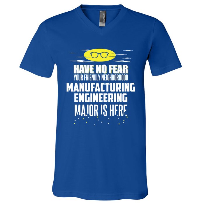 Funny Ufacturing Engineering Major Gift Have No Fear Gift V-Neck T-Shirt