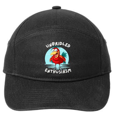 Funny Unbridled Enthusiasm Sarcastic Joke Quote For Bird Fan Gift 7-Panel Snapback Hat