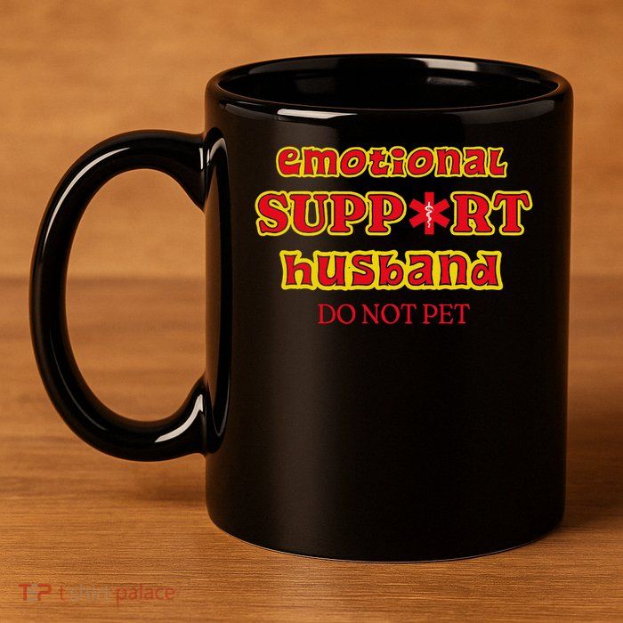 Funny Unique Emotional Support Husband Do Not Pet Emergency 11oz C Handle Ceramic Mug