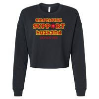 Funny Unique Emotional Support Husband Do Not Pet Emergency Cropped Pullover Crew
