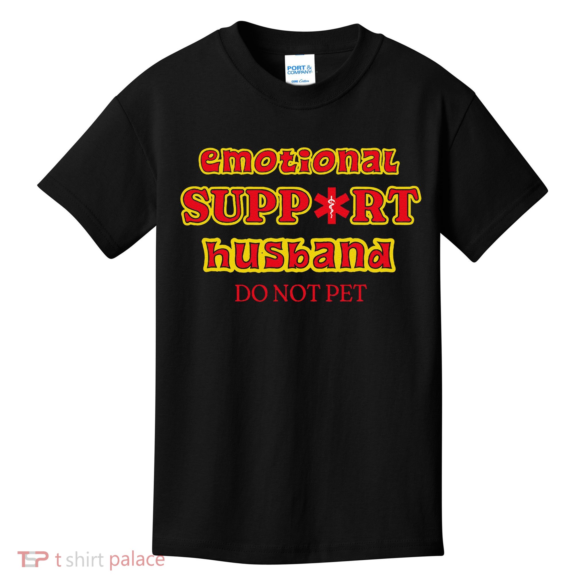 Funny Unique Emotional Support Husband Do Not Pet Emergency Kids T-Shirt