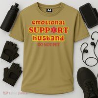 Funny Unique Emotional Support Husband Do Not Pet Emergency Performance Shirt