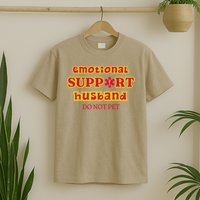 Funny Unique Emotional Support Husband Do Not Pet Emergency T-Shirt