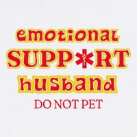 Funny Unique Emotional Support Husband Do Not Pet Emergency Garment-Dyed Sweatshirt