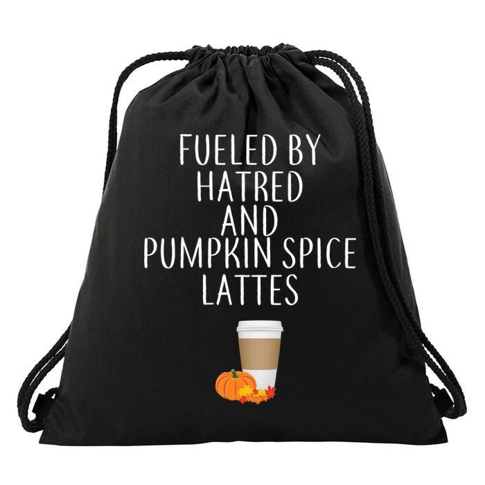Fueled By Hatred And Pumpkin Spice Lattes Drawstring Bag