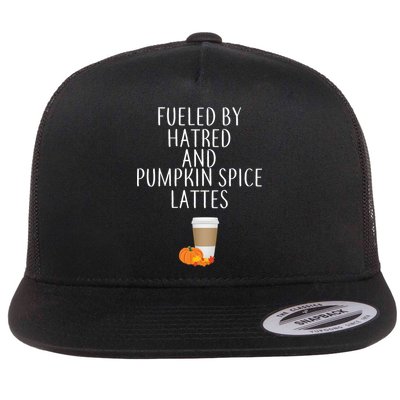 Fueled By Hatred And Pumpkin Spice Lattes Flatbill Hat