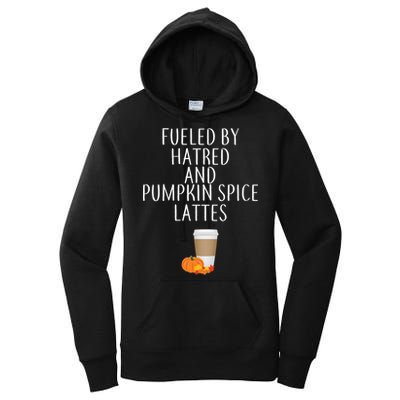 Fueled By Hatred And Pumpkin Spice Lattes Women's Pullover Hoodie
