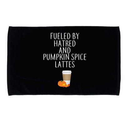 Fueled By Hatred And Pumpkin Spice Lattes Microfiber Hand Towel