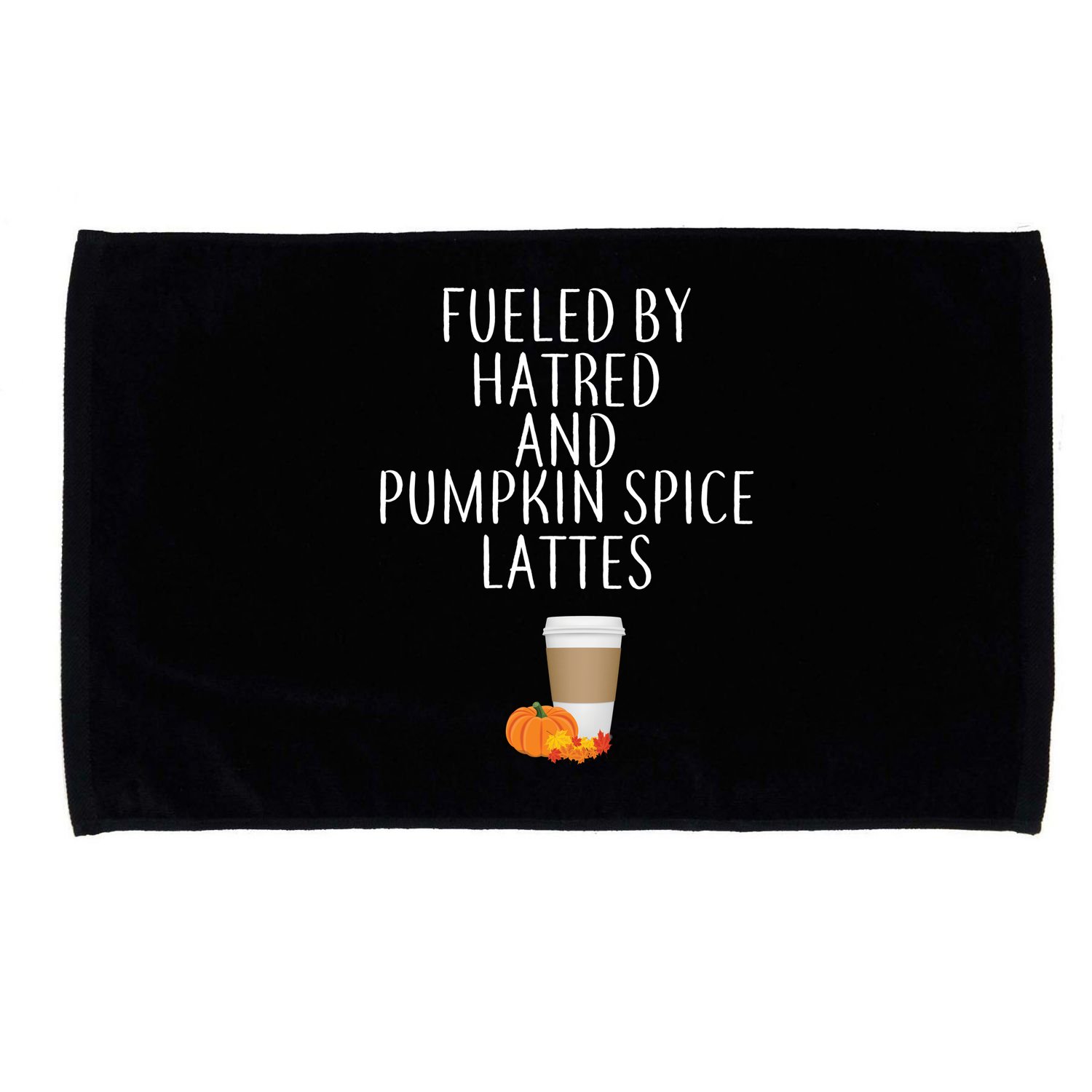 Fueled By Hatred And Pumpkin Spice Lattes Microfiber Hand Towel