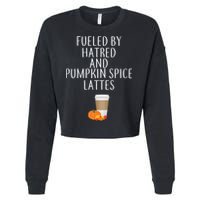 Fueled By Hatred And Pumpkin Spice Lattes Cropped Pullover Crew