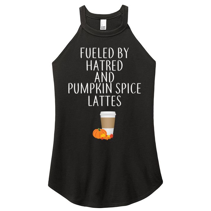 Fueled By Hatred And Pumpkin Spice Lattes Women's Perfect Tri Rocker Tank