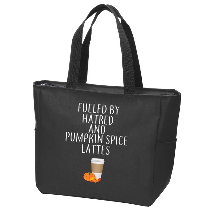 Fueled By Hatred And Pumpkin Spice Lattes Zip Tote Bag