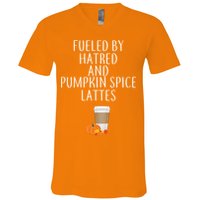 Fueled By Hatred And Pumpkin Spice Lattes V-Neck T-Shirt