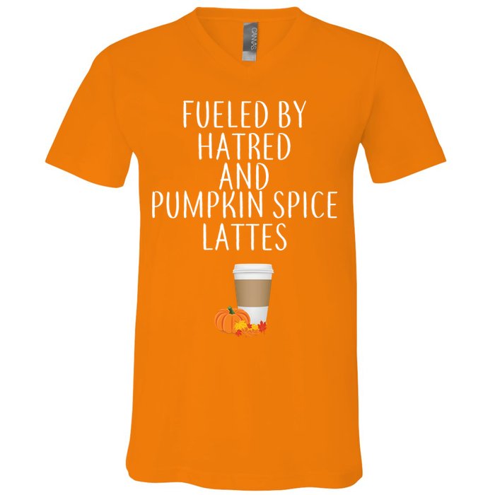 Fueled By Hatred And Pumpkin Spice Lattes V-Neck T-Shirt
