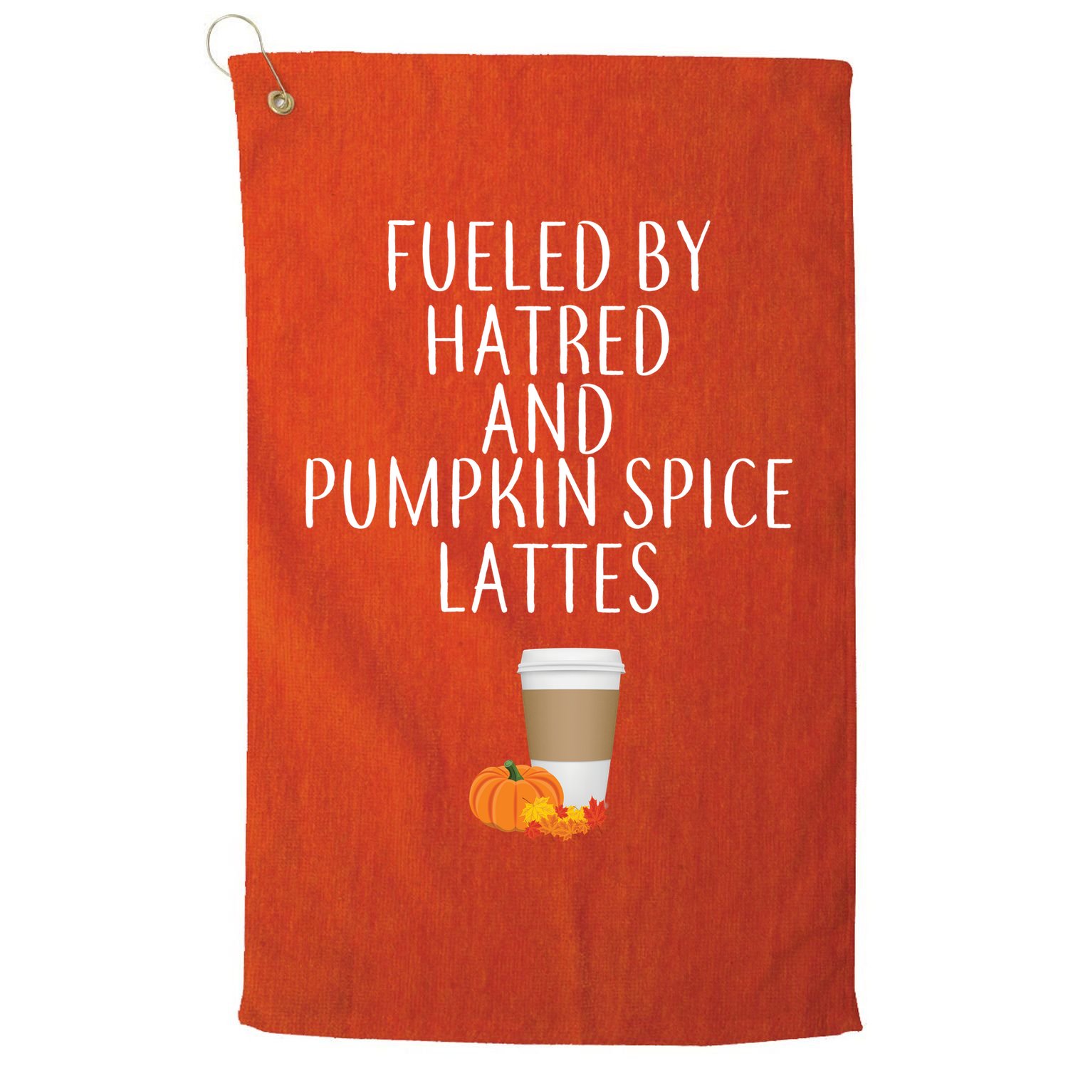 Fueled By Hatred And Pumpkin Spice Lattes Golf Towel