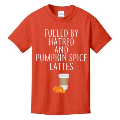 Fueled By Hatred And Pumpkin Spice Lattes Kids T-Shirt