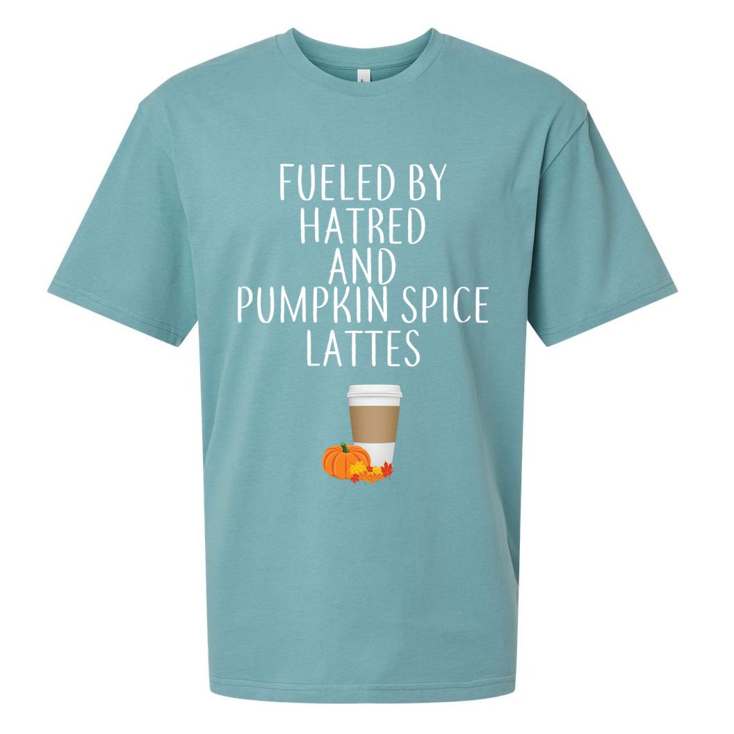 Fueled By Hatred And Pumpkin Spice Lattes Sueded Cloud Jersey T-Shirt