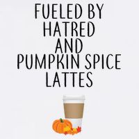 Fueled By Hatred And Pumpkin Spice Lattes Garment-Dyed Sweatshirt