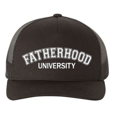 Fatherhood University Fathers Day Yupoong Adult 5-Panel Trucker Hat