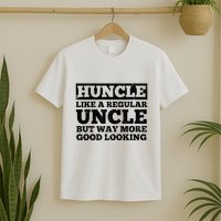 Funny Uncle For Best Uncle Huncle Lovers Uncle T-Shirt
