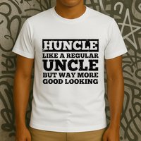 Funny Uncle For Best Uncle Huncle Lovers Uncle T-Shirt