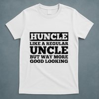Funny Uncle For Best Uncle Huncle Lovers Uncle T-Shirt