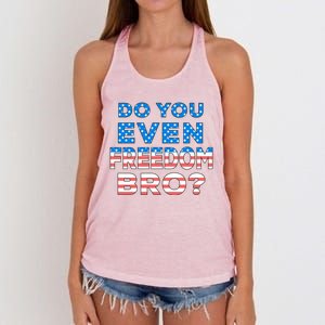 Fourth Usa Flag Funny 4th Of July Do You Even Freedom Bro? Gift Women's Knotted Racerback Tank