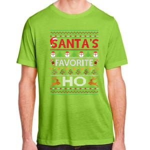 Funny Ugly For Christmas Funny Gift SantaS Favorite Ho Great Gift Adult ChromaSoft Performance T-Shirt